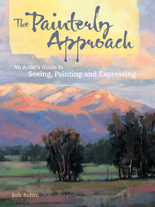 Title details for The Painterly Approach by Bob Rohm - Available